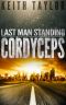 [Last Man Standing 02] • Cordyceps